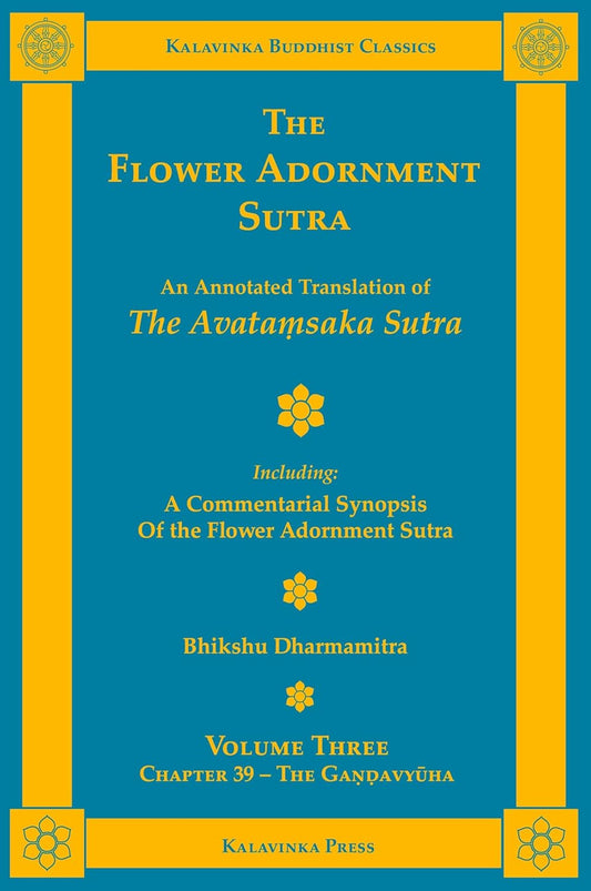 The Flower Adornment Sutra - Volume Three: An Annotated Translation of the Avatamsaka Sutra with "A Commentarial Synopsis of the Flower Adornment Su