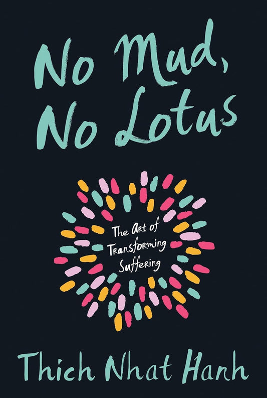 No Mud, No Lotus: Hardcover Gift Edition: The Art of Transforming Suffering