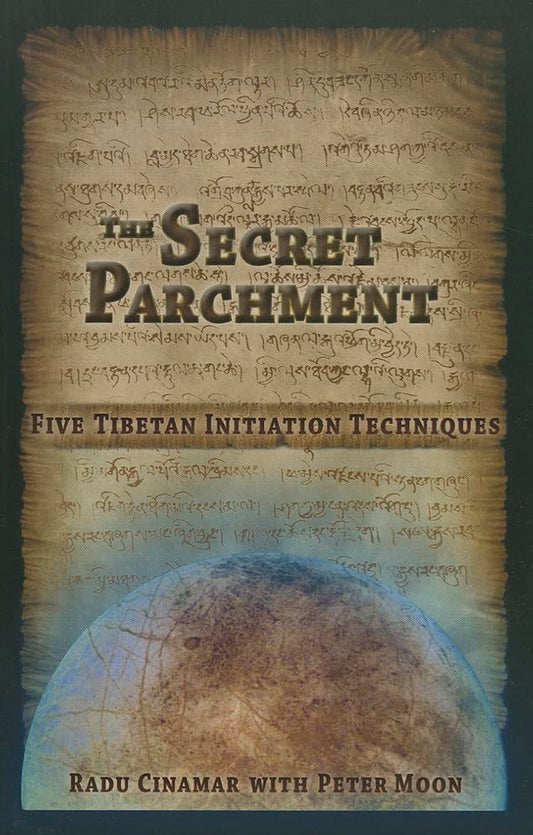 Secret Parchment: Five Tibetan Initiation Techniques