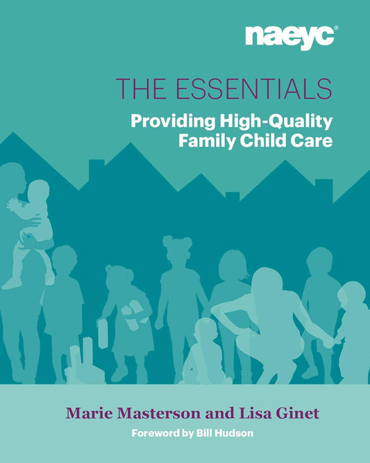 The Essentials: Providing High-Quality Family Child Care
