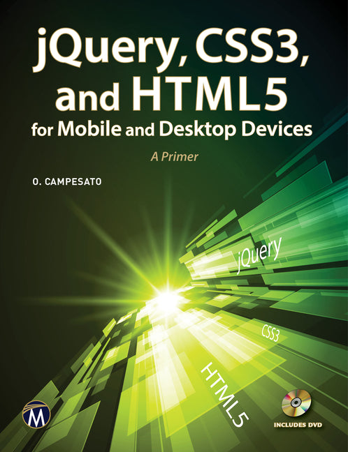 Jquery, Css3, and HTML5 for Mobile and Desktop Devices: A Primer [With CDROM]