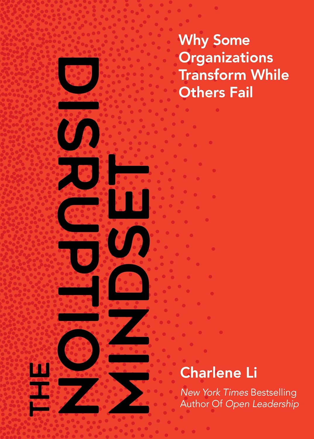 The Disruption Mindset: Why Some Organizations Transform While Others Fail