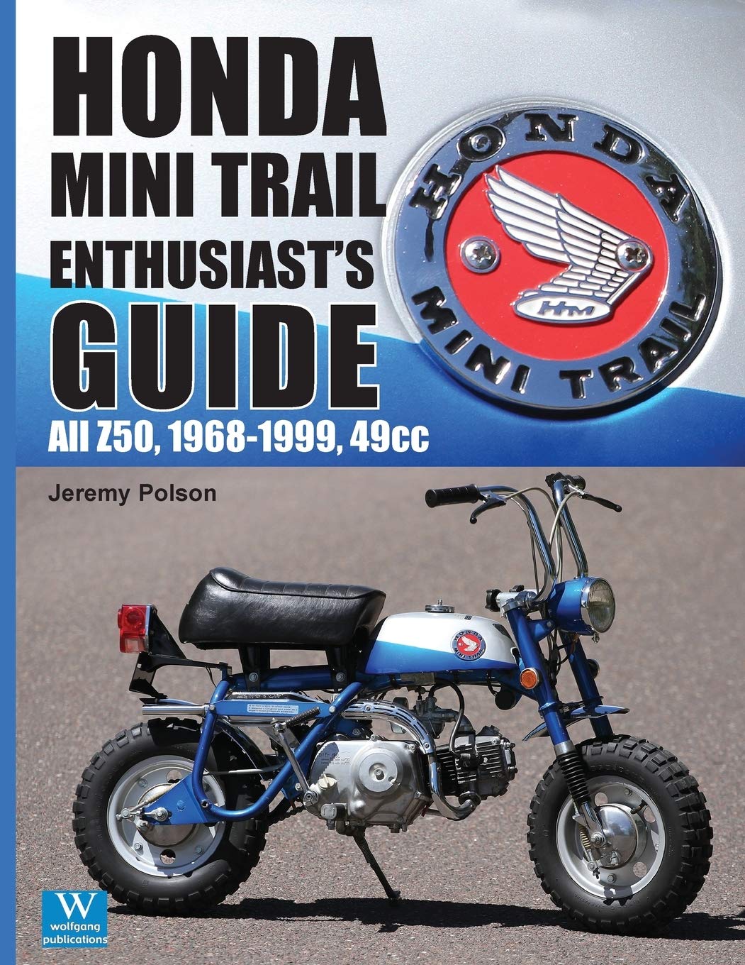 Honda Mini Trail - Enthusiast's Guide: All Z50, 1968 - 1999, 49cc