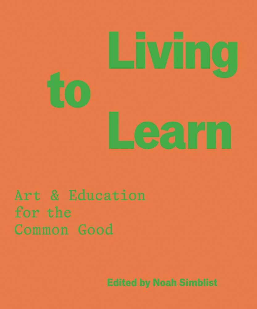 Living to Learn: Art & Education for the Common Good