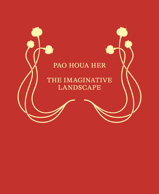 Pao Houa Her: The Imaginative Landscape