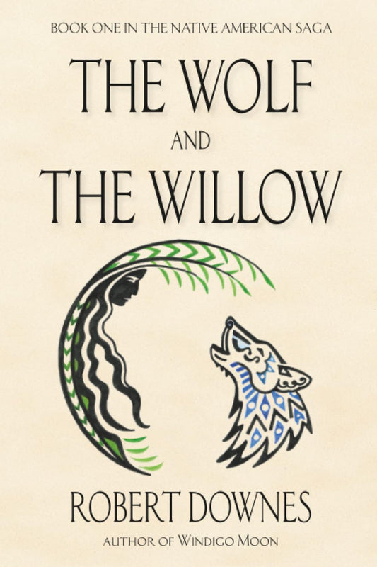 The Wolf and the Willow: A Novel of Native America (New Edition, Reissue)