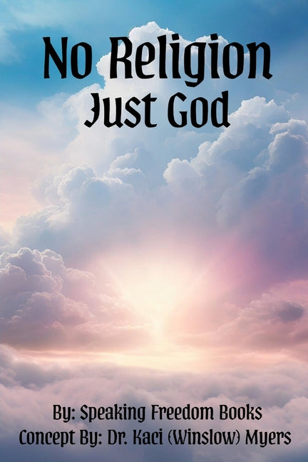 No Religion, Just God: The Freedom of Faith