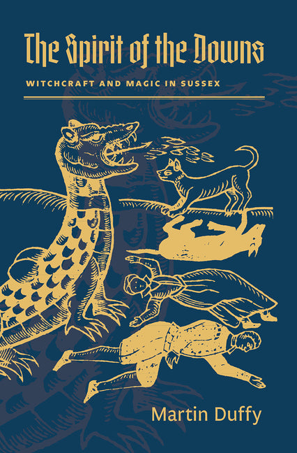 The Spirit of the Downs: Witchcraft and Magic in Sussex