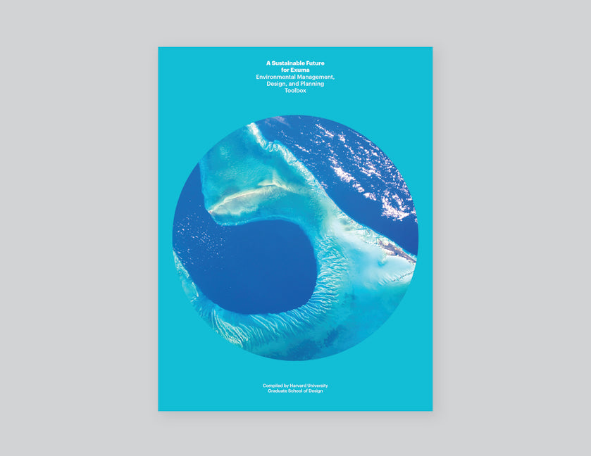 A Toolbox for Exuma, the Bahamas: Environmental Management, Design, and Planning (English)