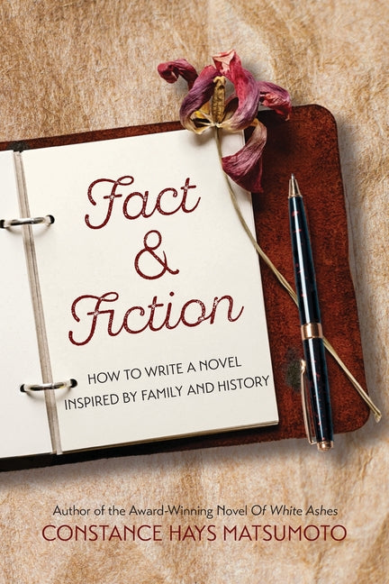 Fact & Fiction: How to Write a Novel Inspired by Family and History