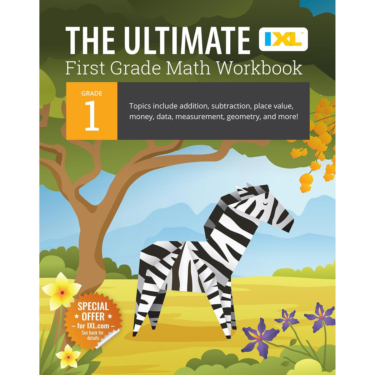 Ultimate Grade 1 Math Workbook: Addition, Subtraction, Place Value, Money, Data, Measurement, Geometry, Bar Graphs, Comparing Lengths, and Telling Tim