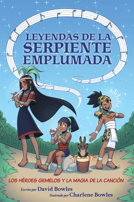 Los Heroes Gemelos Y La Magia de la Cancion: The Hero Twins and the Magic of Song (Tales of the Feathered Serpent #2)