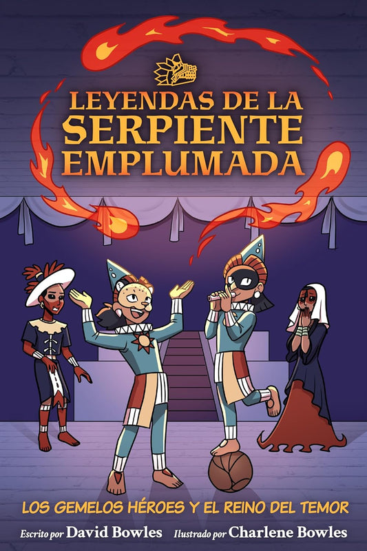 Los Gemelos Heroes Y El Reino del Temor: The Hero Twins in the Realm of Fright (Tales of the Feathered Serpent #3)
