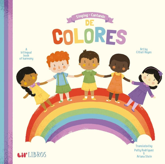 Singing / Cantando de Colores (Bilingual: English/Spanish): A Bilingual Book of Harmony