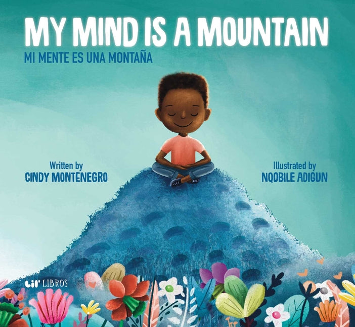 My Mind Is a Mountain / Mi Mente Es Una Montana (Bilingual: English/Spanish)