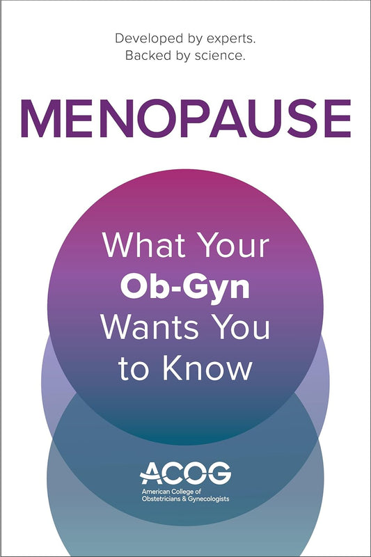 Menopause: What Your Ob-GYN Wants You to Know