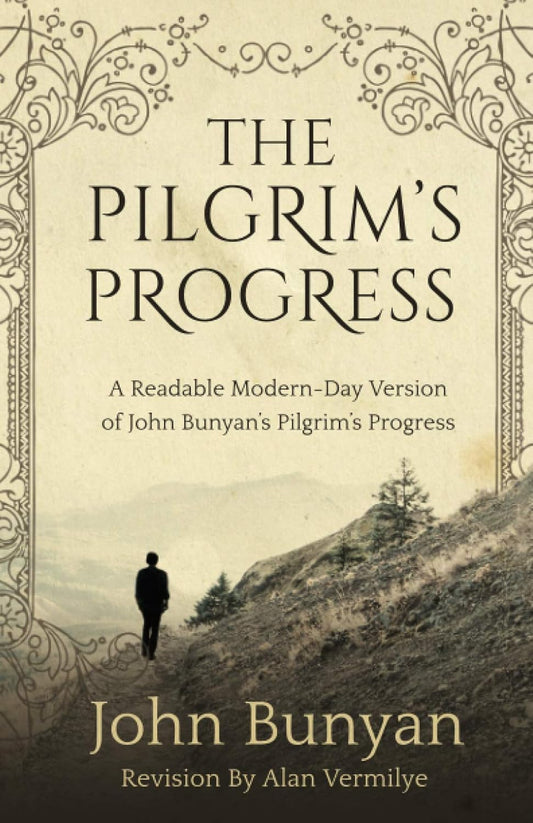 Pilgrim's Progress: A Readable Modern-Day Version of John Bunyan's Pilgrim's Progress (Revised and easy-to-read)