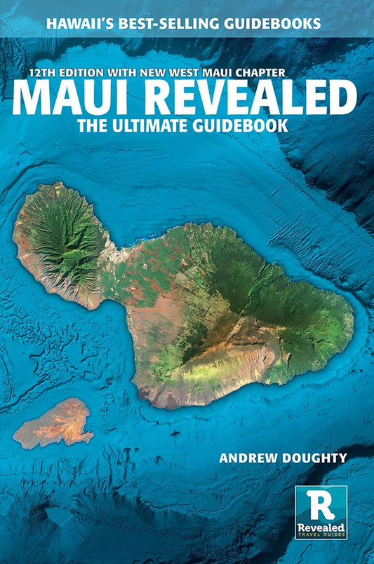 Maui Revealed: The Ultimate Guidebook (All New 12th Edition.)