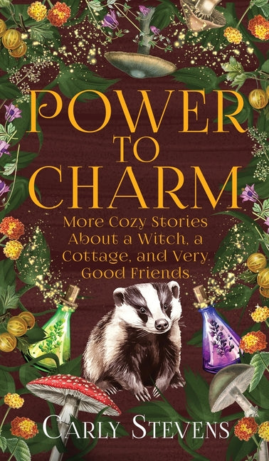 Power to Charm: More Cozy Stories About a Witch, a Cottage, and Very Good Friends