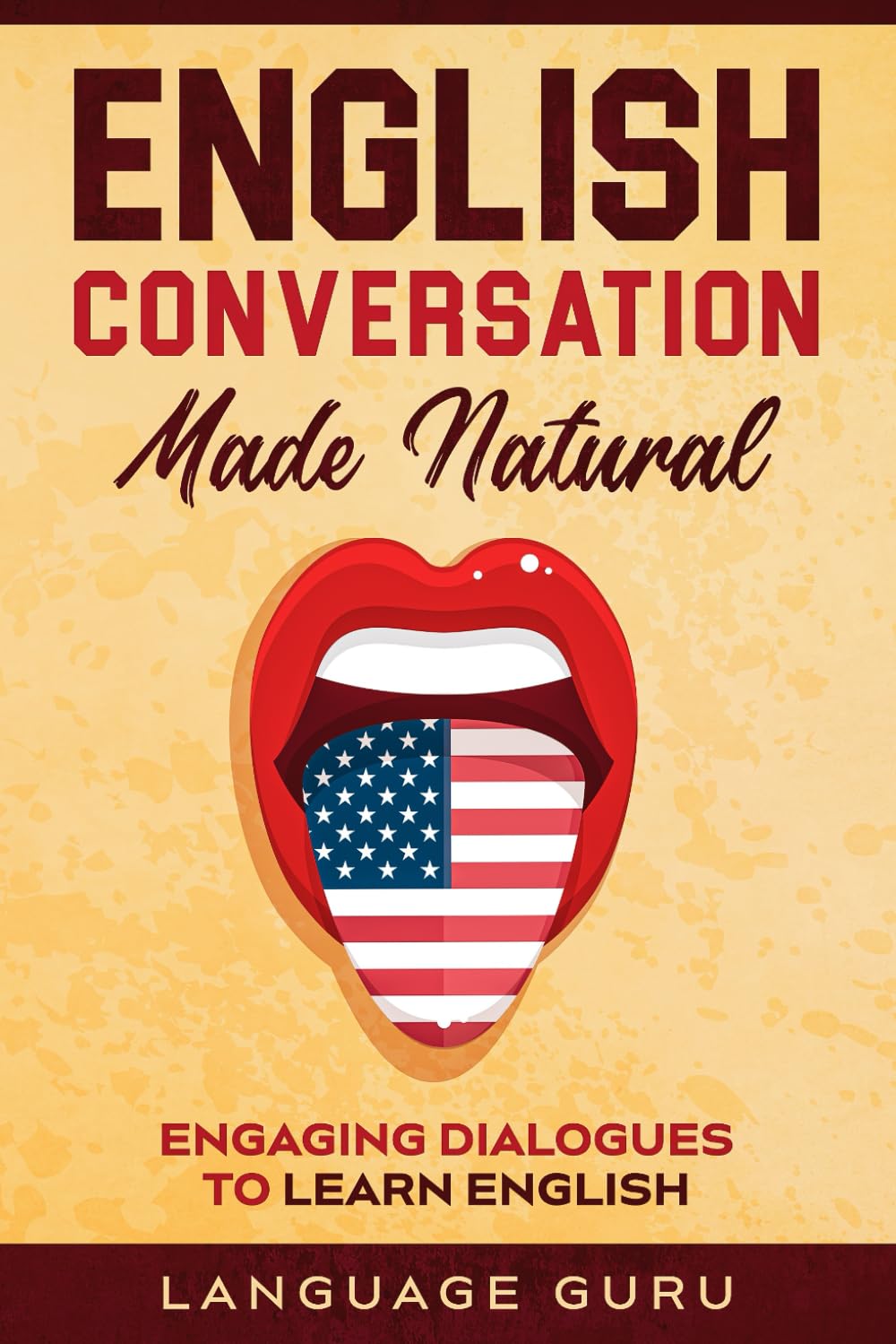 English Conversation Made Natural: Engaging Dialogues to Learn English (2nd Edition)