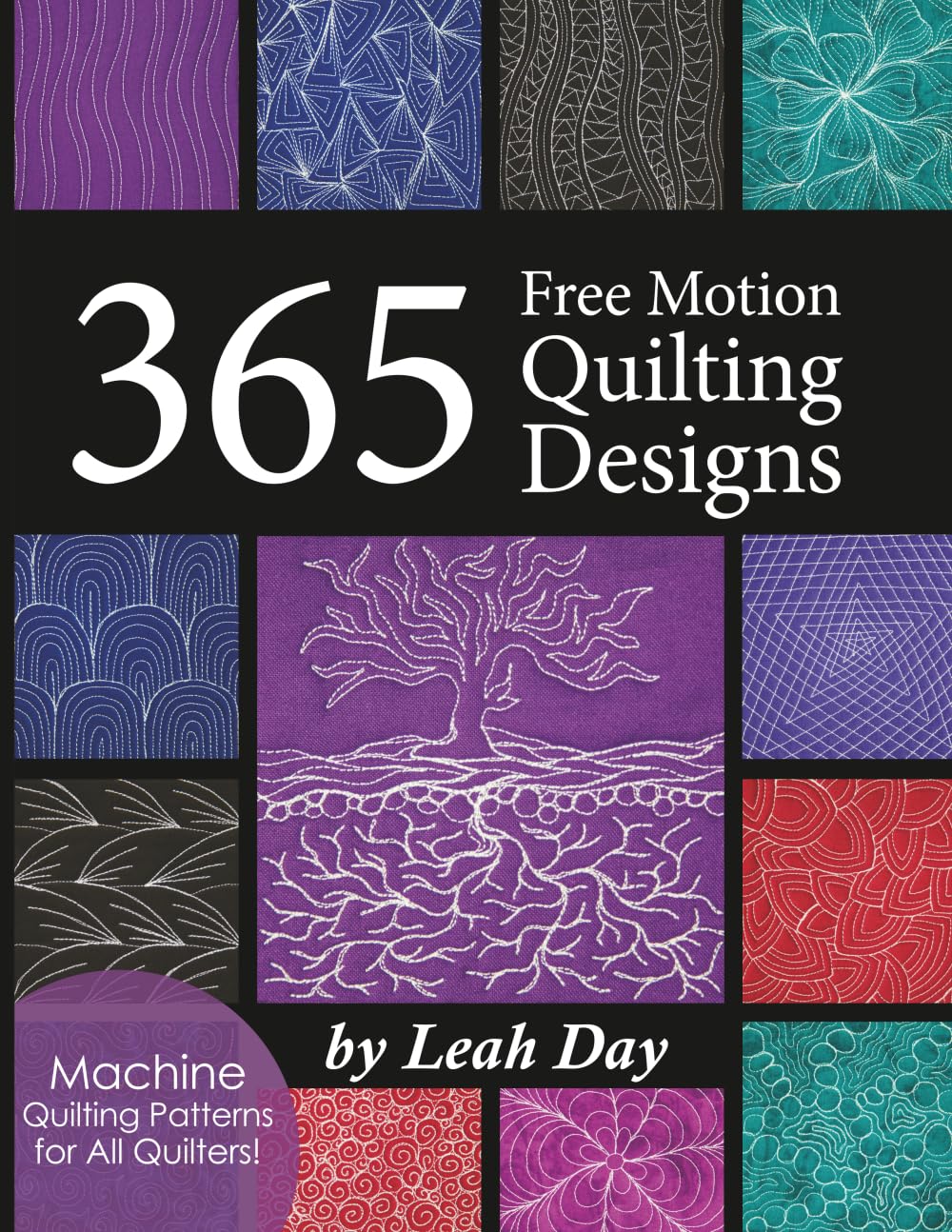 365 Free Motion Quilting Designs: Machine Quilting Patterns for All Quilters! (Edition)