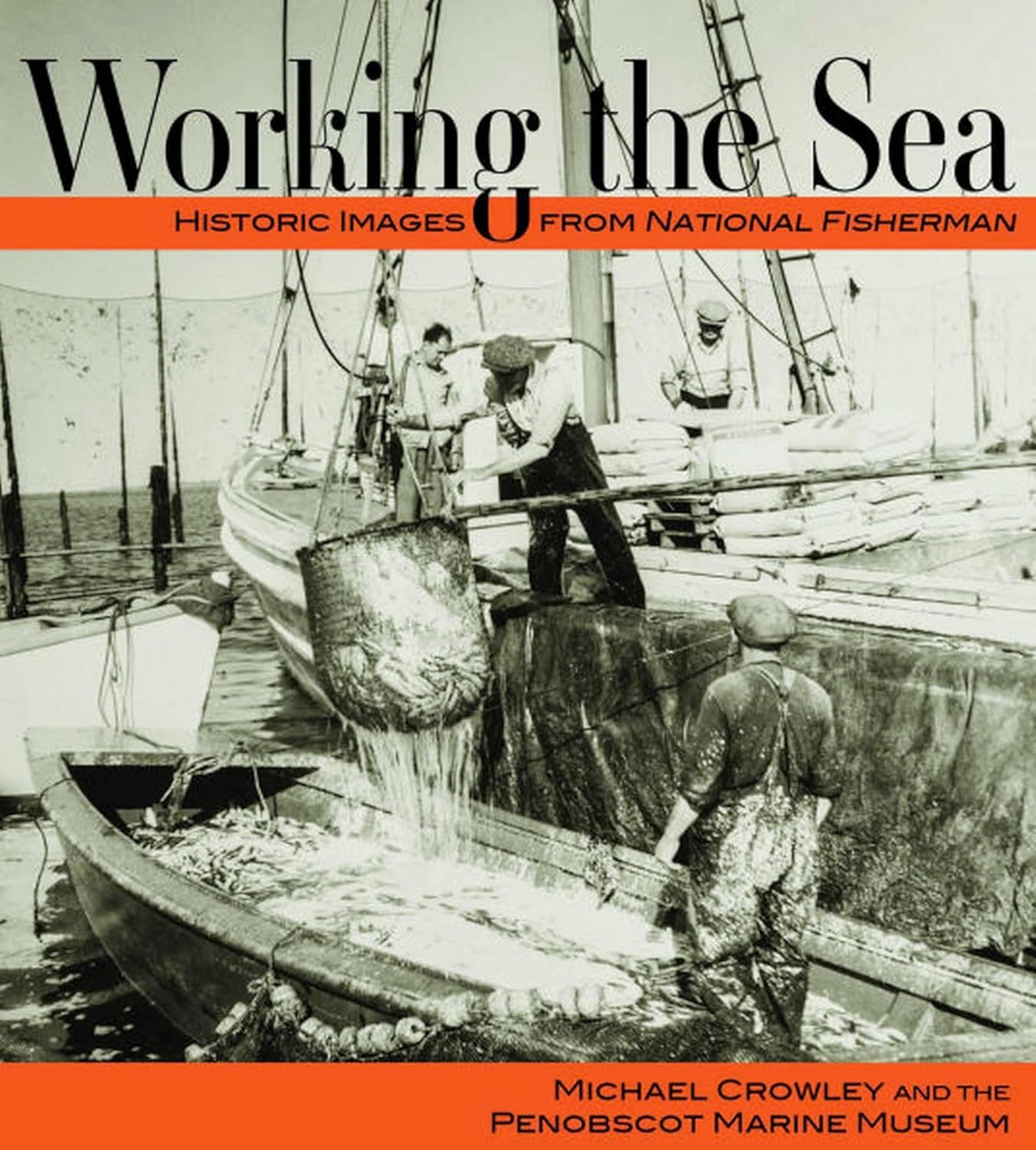 Working the Sea: Photographs from the Penobscot Marine Museum