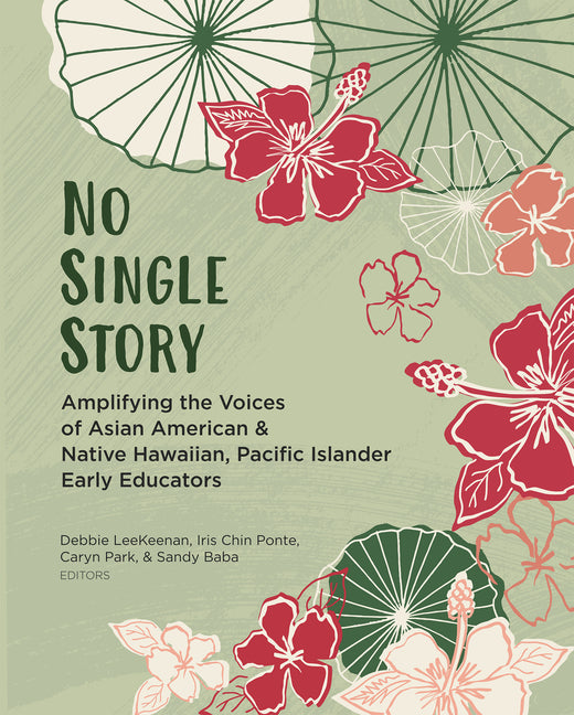 No Single Story: Amplifying the Voices of Asian American and Native Hawaiian, Pacific Islander Early Educators
