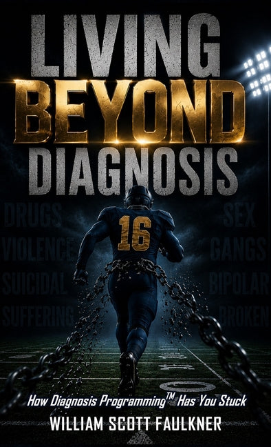 Living Beyond Diagnosis: How Diagnosis ProgrammingTM Has You Stuck