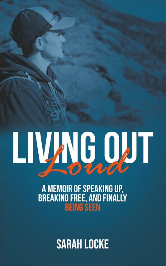 Living Out Loud: A Memoir of Speaking Up, Breaking Free, and Finally Being Seen