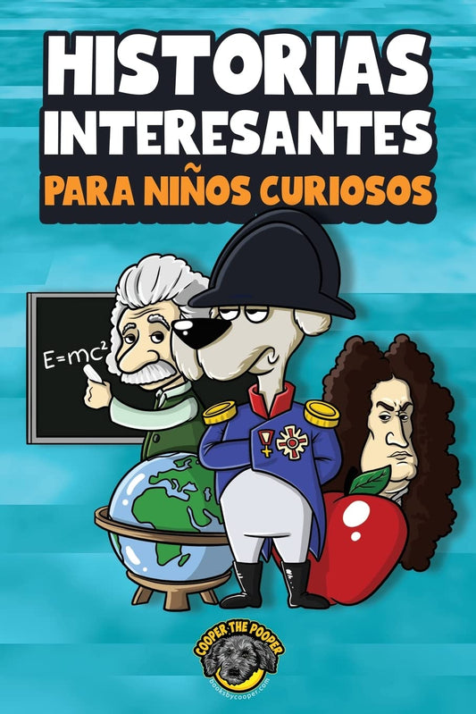 Historias interesantes para ninos curiosos: ?Una asombrosa coleccion de historias increibles, divertidas y verdaderas de todo el mundo!