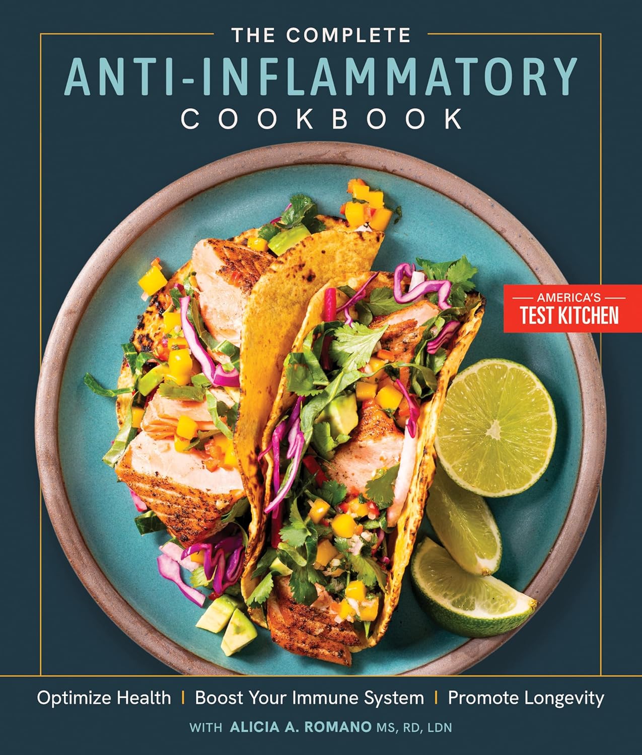 The Complete Anti-Inflammatory Cookbook: Optimize Health, Boost Your Immune System, Promote Longevity