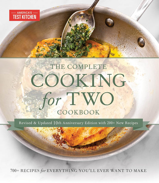 Complete Cooking for Two Cookbook, 10th Anniversary Gift Edition: 700+ Recipes for Everything You'll Ever Want to Make