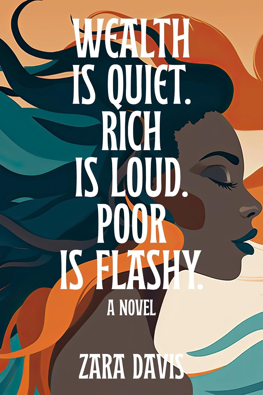Wealth Is Quiet, Rich Is Loud, Poor Is Flashy