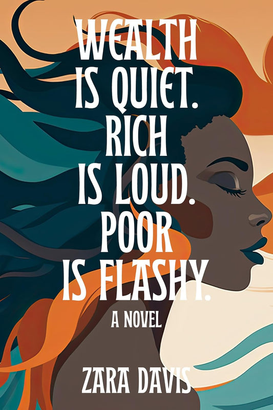 Wealth Is Quiet, Rich Is Loud, Poor Is Flashy