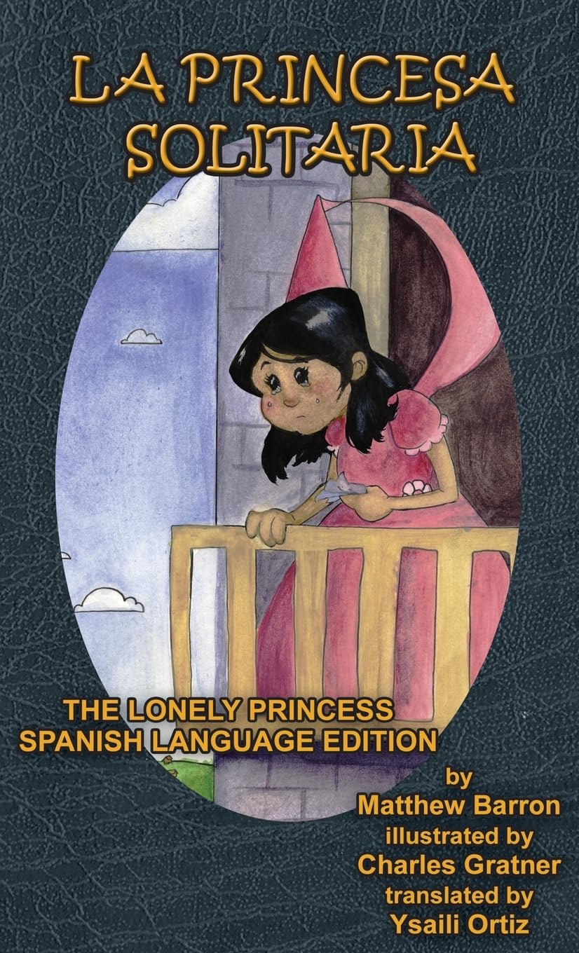 La Princesa Solitaria: The Lonely Princess Spanish Language Edition