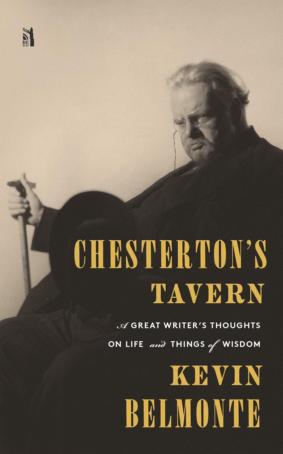 Chesterton's Tavern: A Great Writer's Thoughts on Life and Things