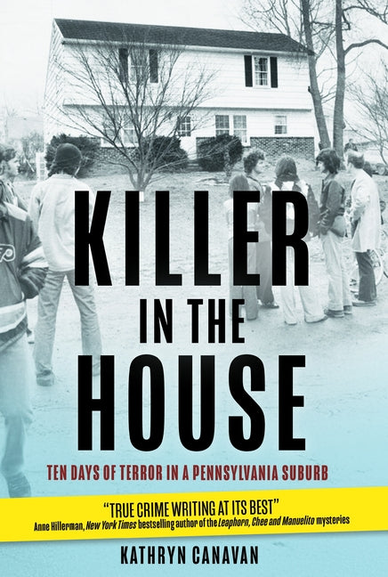 Killer in the House: Ten Days of Terror in a Pennsylvania Suburb