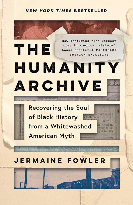 Humanity Archive: Recovering the Soul of Black History from a Whitewashed American Myth