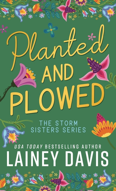Planted and Plowed: The Storm Sisters Series