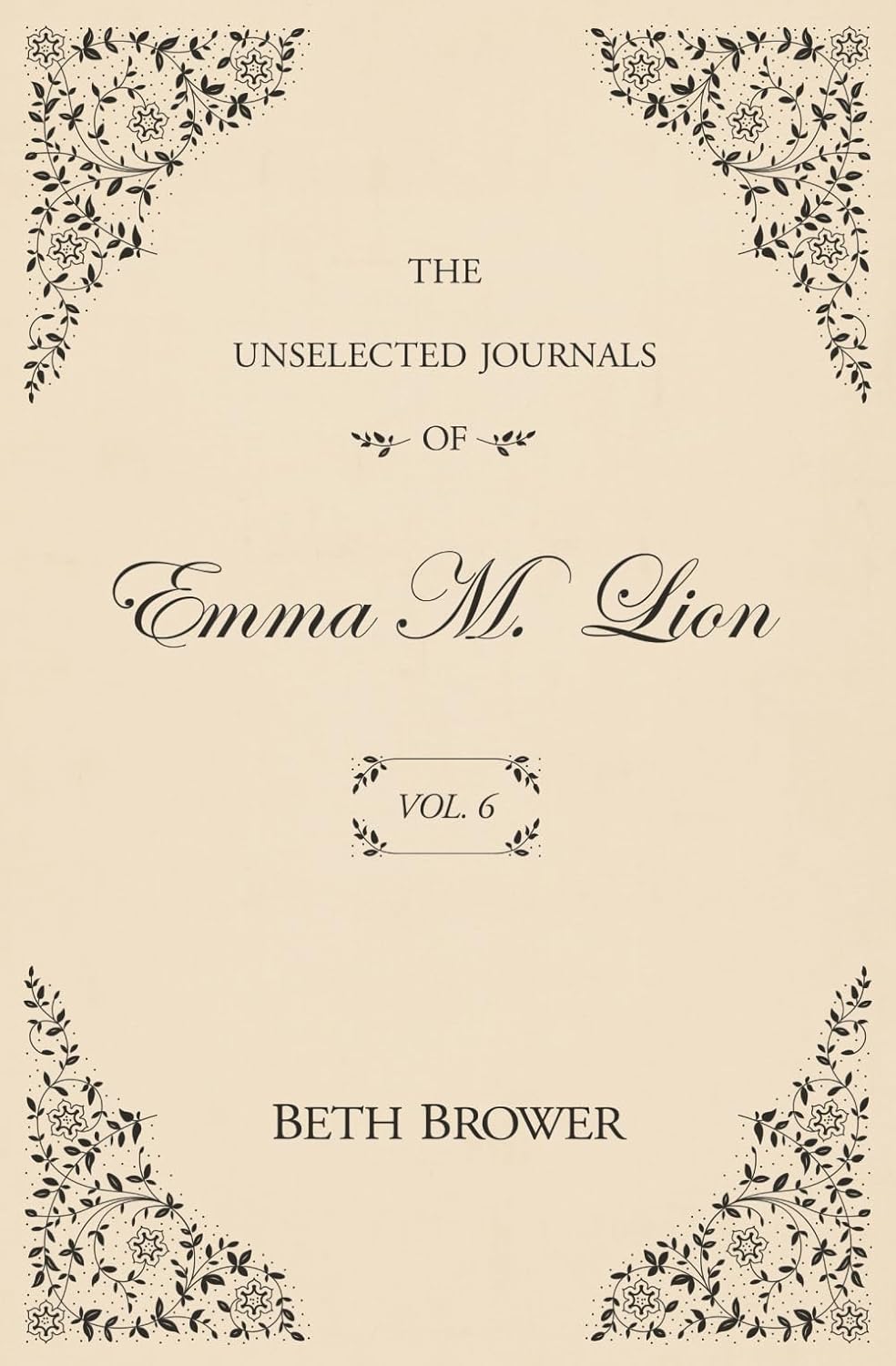 Unselected Journals of Emma M. Lion: Vol. 6