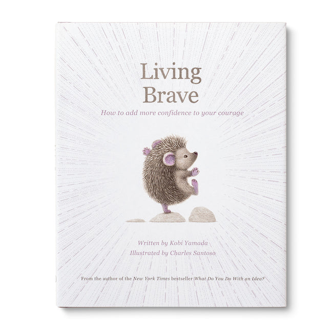 Living Brave: How to Add More Confidence to Your Courage