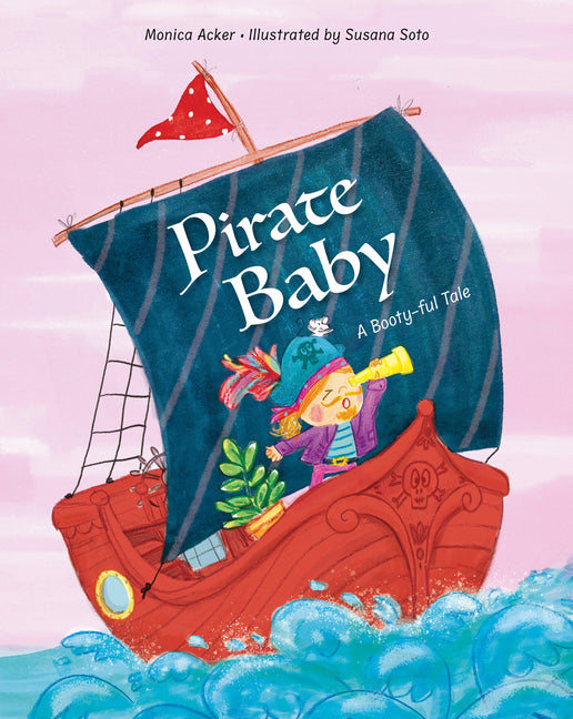 Pirate Baby: A Booty-Ful Tale