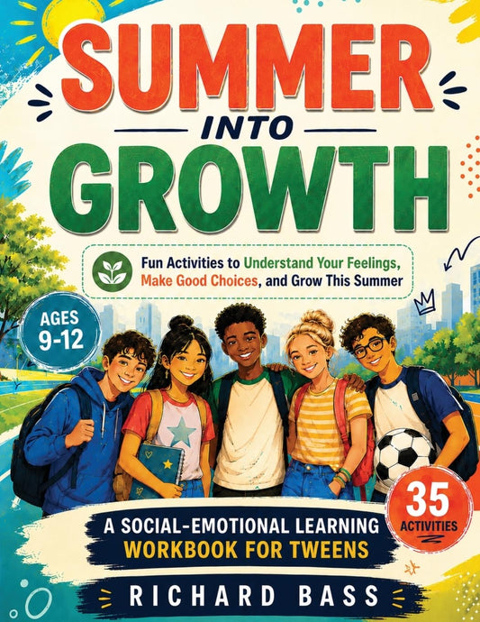 Summer into Growth a Social Emotional Learning Workbook for Tweens