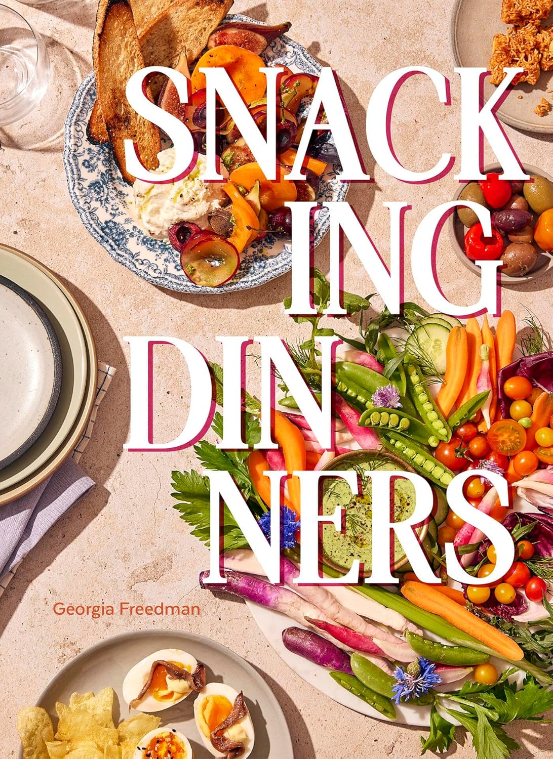Snacking Dinners: 50+ Recipes for Low-Lift, High-Reward Dinners That Delight