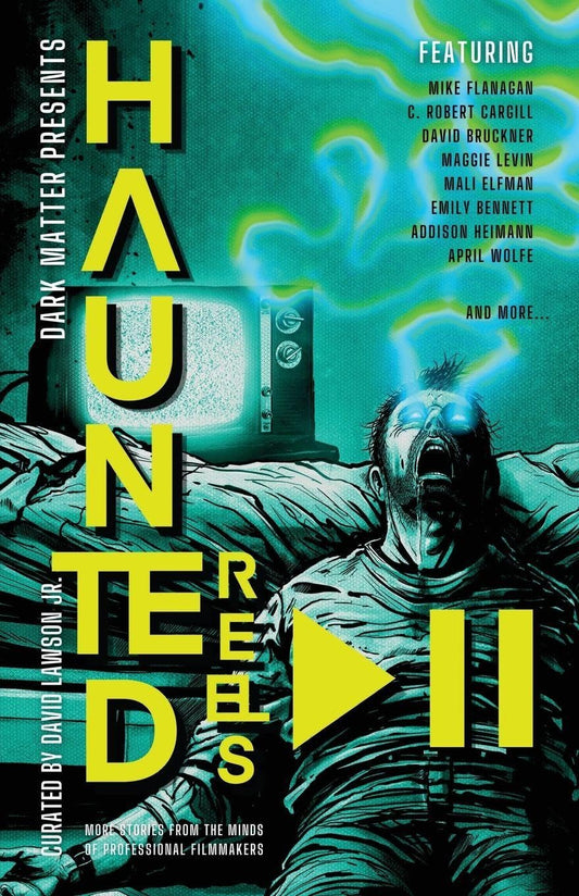 Haunted Reels 2: More Stories from the Minds of Professional Filmmakers