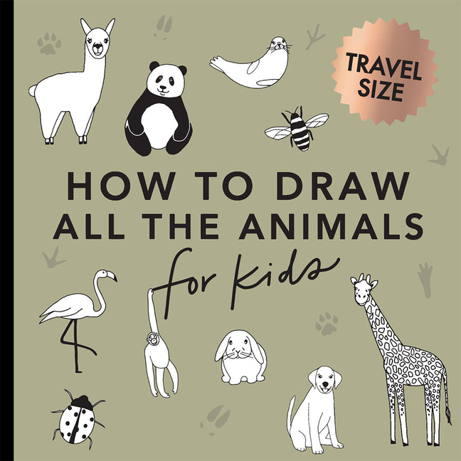 All the Animals: How to Draw Books for Kids with Dogs, Cats, Lions, Dolphins, and More (Easter Basket Stuffers for Kids)