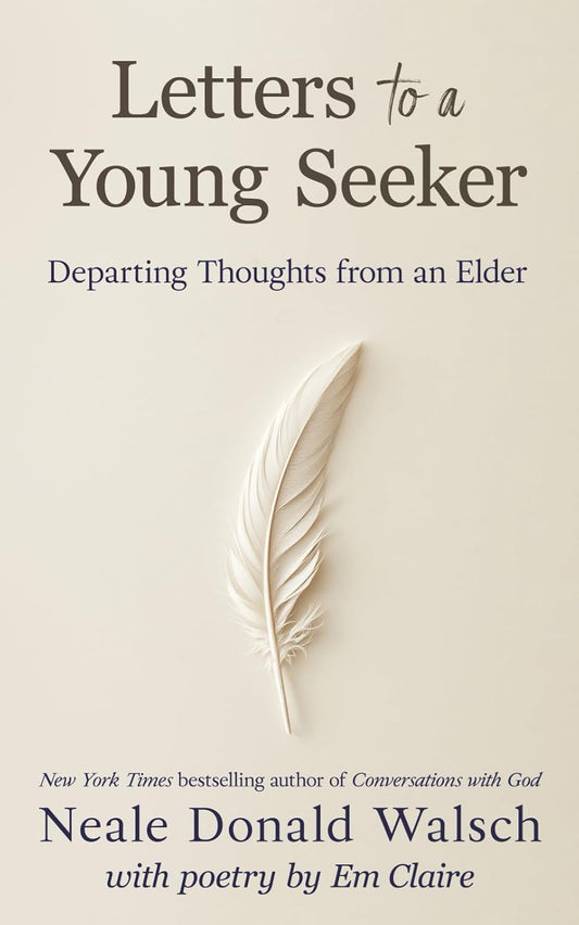 Letters to a Young Seeker: Departing Thoughts from an Elder