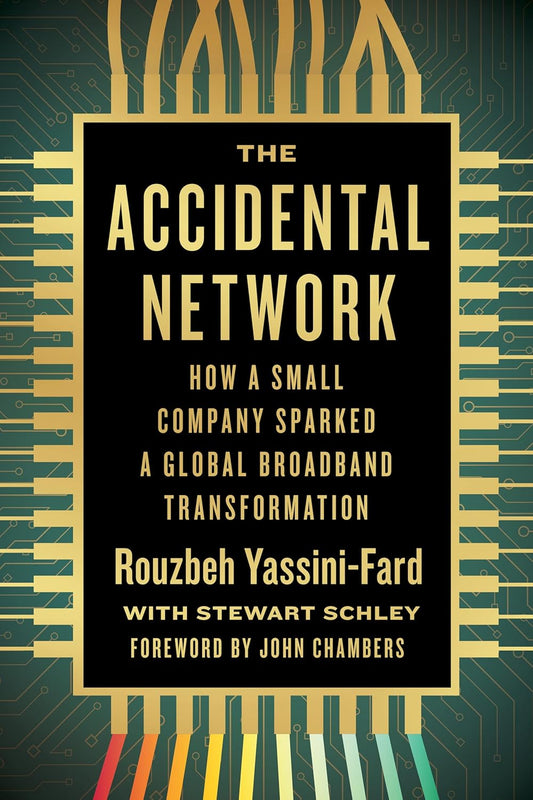 The Accidental Network: How a Small Company Sparked a Global Broadband Transformation