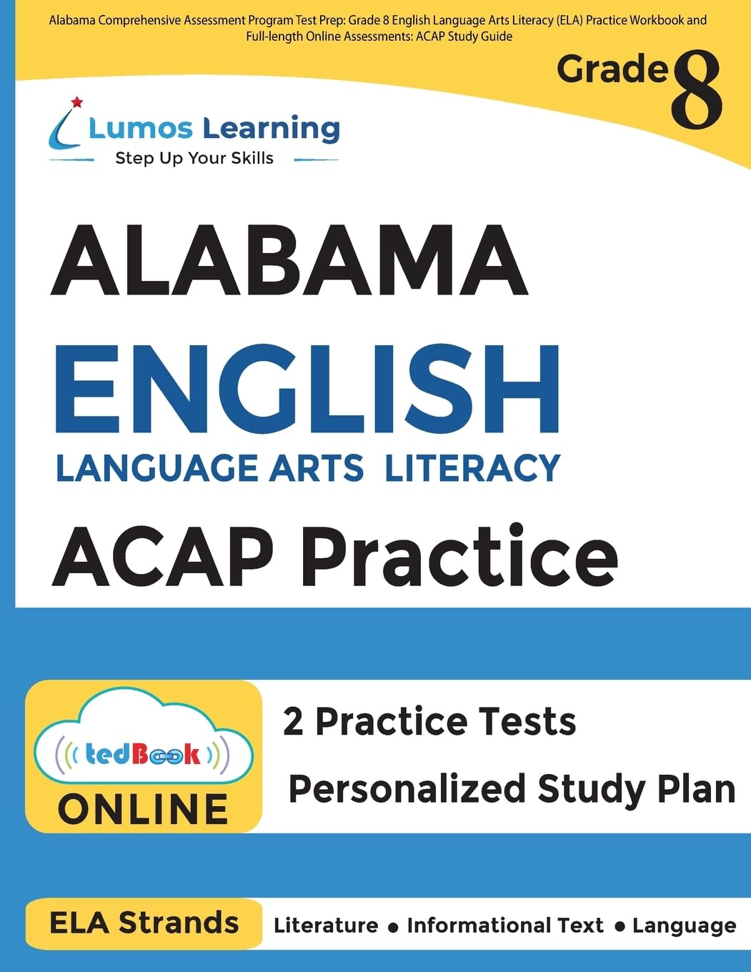 Alabama Comprehensive Assessment Program Test Prep: Grade 8 English Language Arts Literacy (ELA) Practice Workbook and Full-length Online Assessments