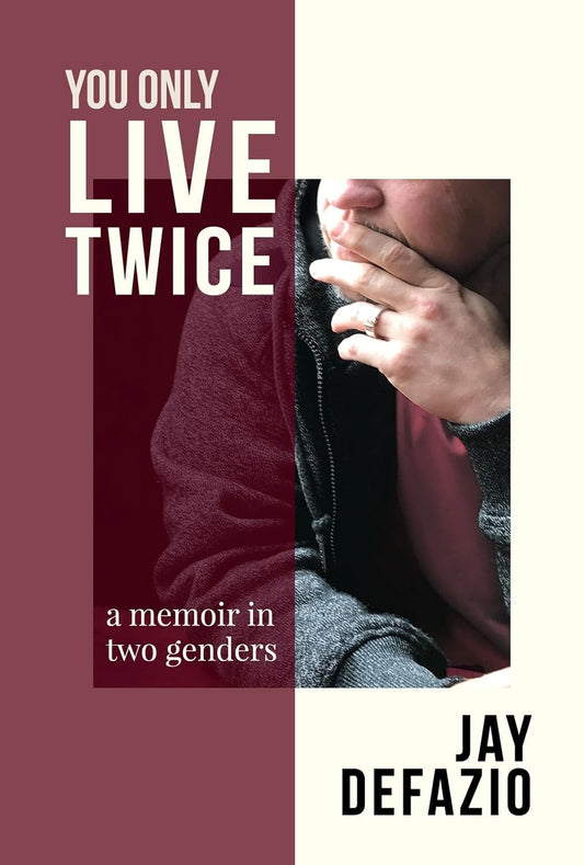 You Only Live Twice A Memoir in Two Genders
